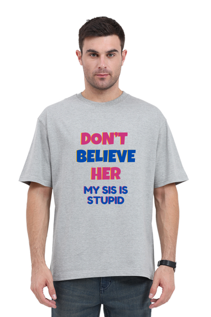 Adopted? Don't Believe Her Unisex Tee