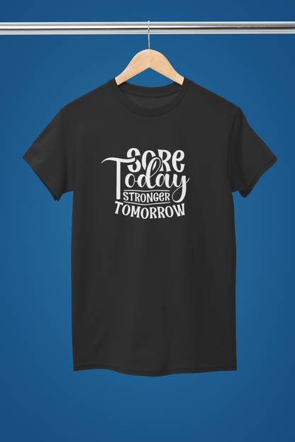 Sore Today Stronger Tomorrow