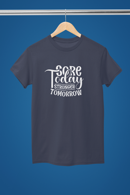 Sore Today Stronger Tomorrow