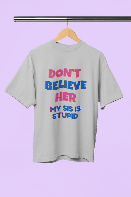 Adopted? Don't Believe Her Unisex Tee