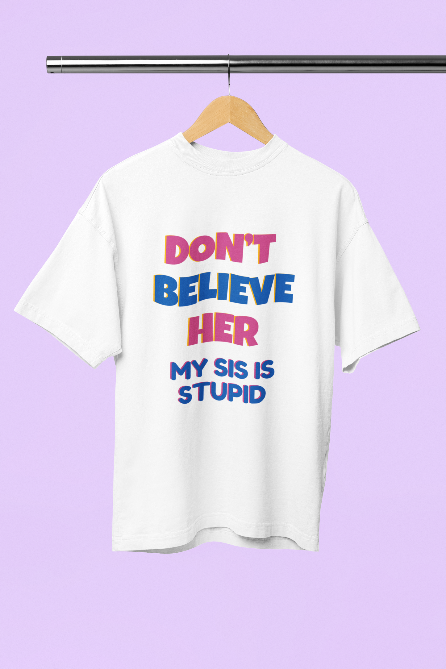 Adopted? Don't Believe Her Unisex Tee