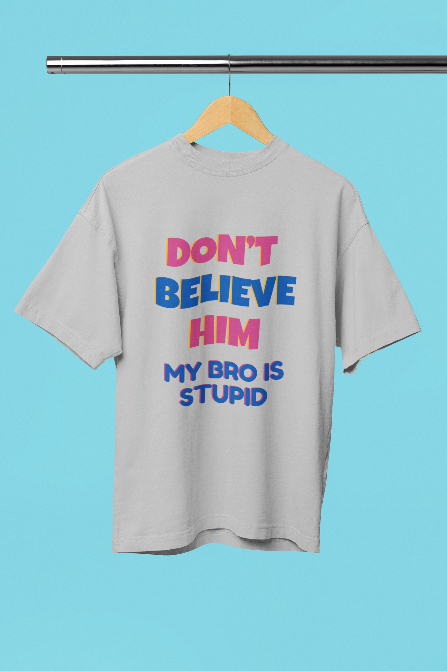 Adopted? Don't Believe Him Unisex Tee