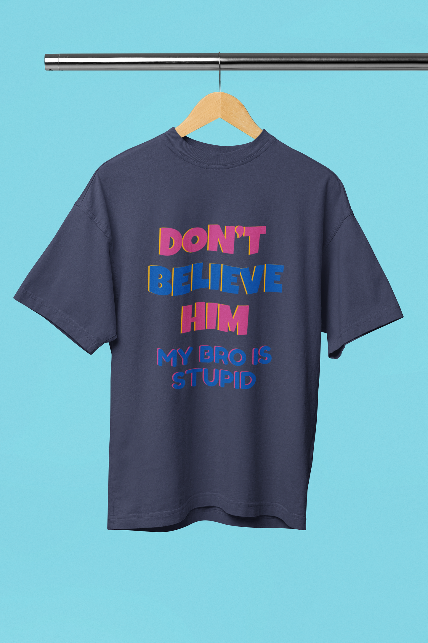 Adopted? Don't Believe Him Unisex Tee